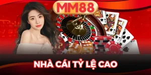 Nhà Cái Tỷ Lệ Cao